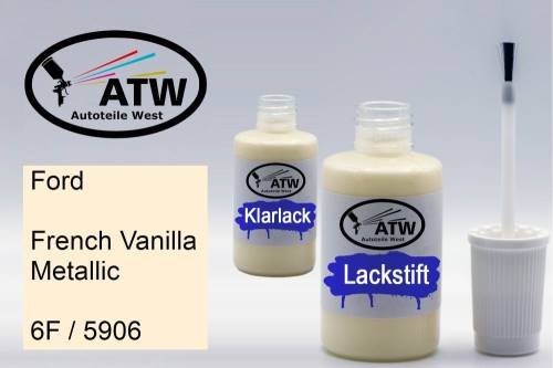 Ford, French Vanilla Metallic, 6F / 5906: 20ml Lackstift + 20ml Klarlack - Set, von ATW Autoteile West.